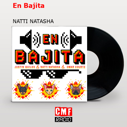 En Bajita – NATTI NATASHA