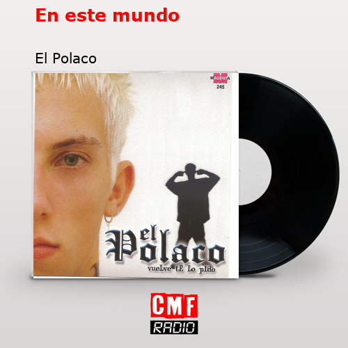 En este mundo – El Polaco