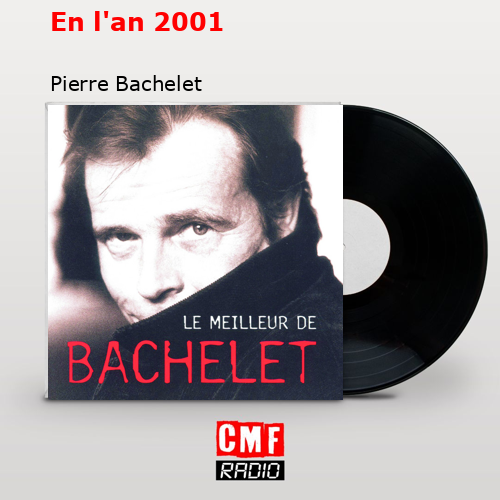 En l’an 2001 – Pierre Bachelet