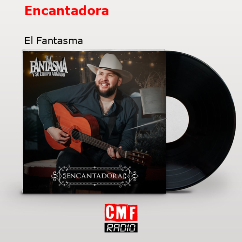 Encantadora – El Fantasma