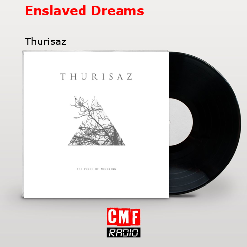 Enslaved Dreams – Thurisaz