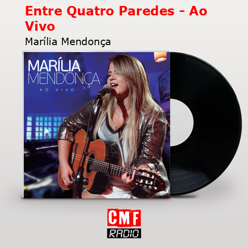 Entre Quatro Paredes – Ao Vivo – Marília Mendonça