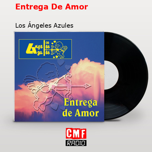 Entrega De Amor – Los Ángeles Azules