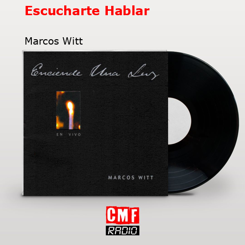 Escucharte Hablar – Marcos Witt