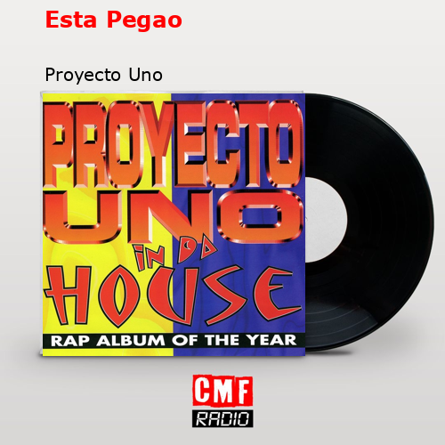 Esta Pegao – Proyecto Uno