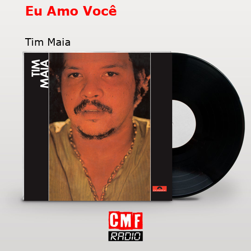 Eu Amo Você – Tim Maia