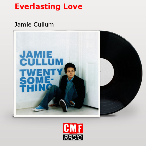 Everlasting Love – Jamie Cullum