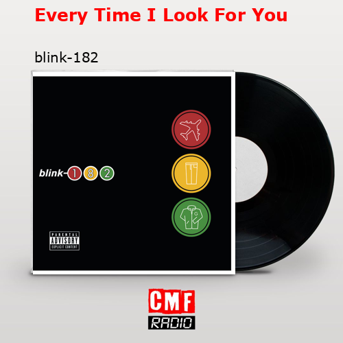 Every Time I Look For You – blink-182