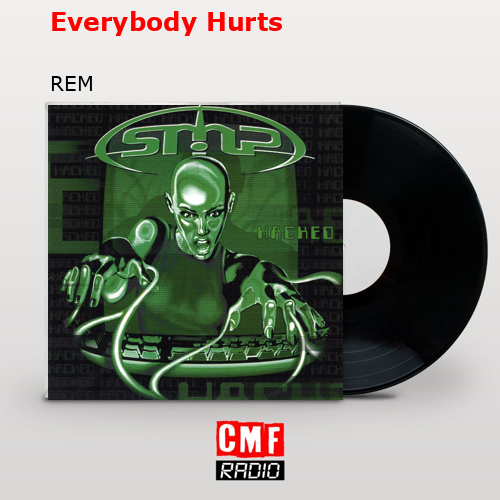 Everybody Hurts – REM