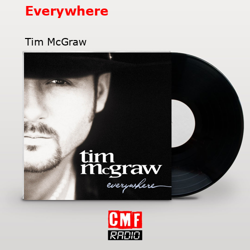 Everywhere – Tim McGraw