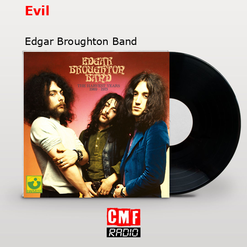Evil – Edgar Broughton Band