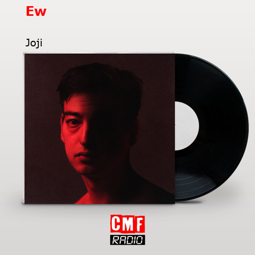 Ew – Joji