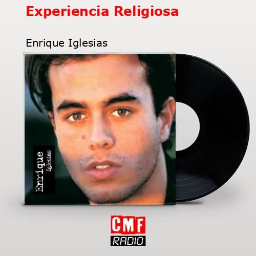 Experiencia Religiosa – Enrique Iglesias