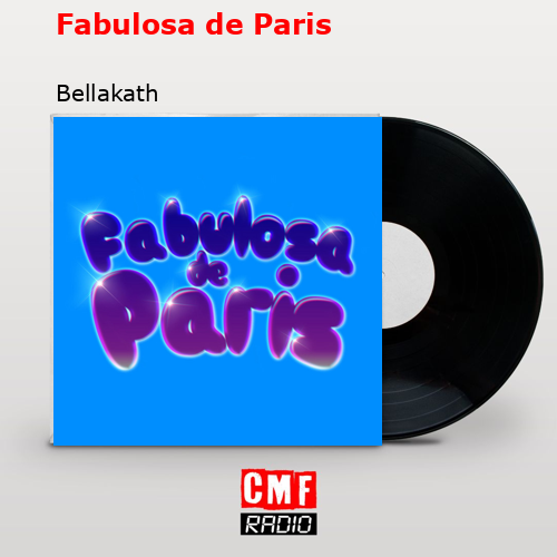 Fabulosa de Paris – Bellakath