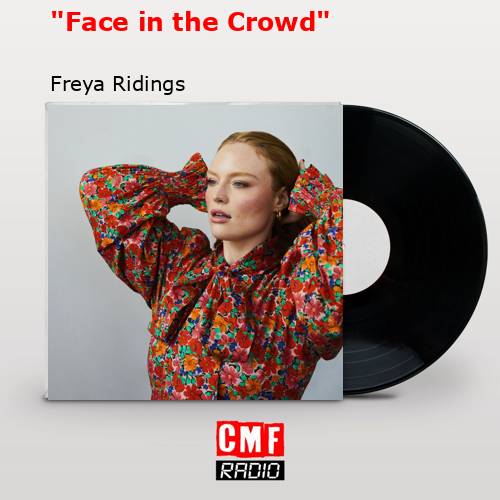 La historia y el significado de la canción '"Face in the Crowd" Freya