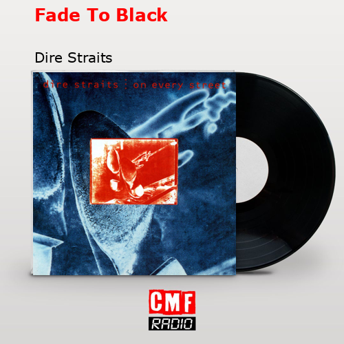 Fade To Black – Dire Straits
