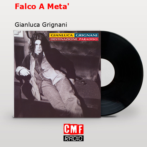 Falco A Meta’ – Gianluca Grignani