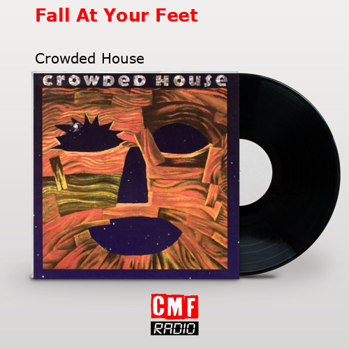 final cover Fall At Your Feet Crowded House