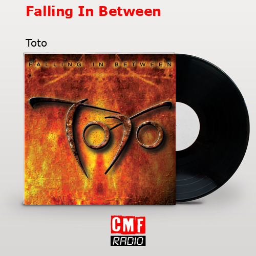 Falling In Between – Toto
