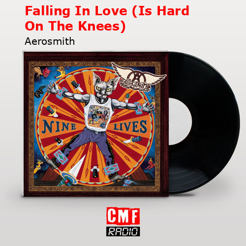 Falling In Love (Is Hard On The Knees) – Aerosmith