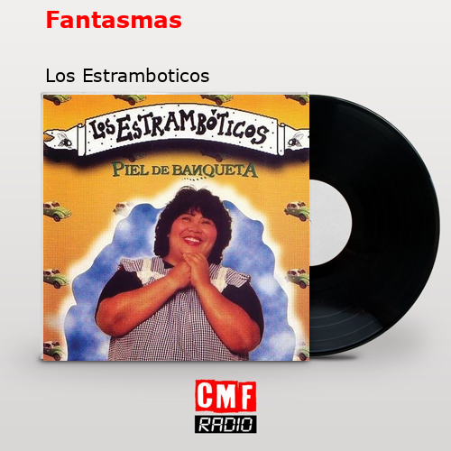 Fantasmas – Los Estramboticos