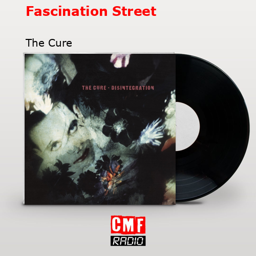 Fascination Street – The Cure