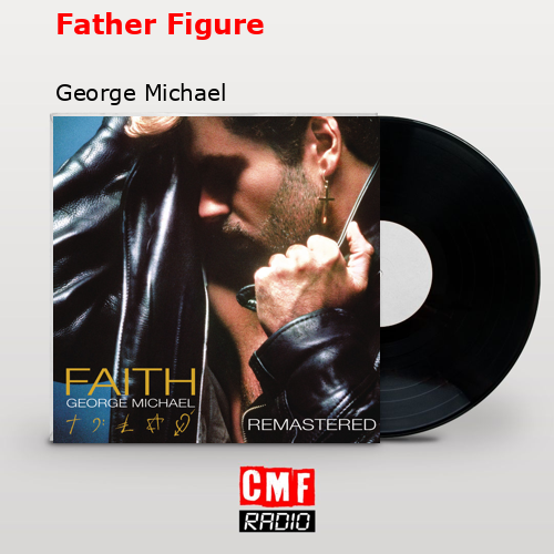 Father Figure – George Michael