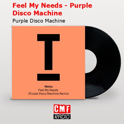 Feel My Needs – Purple Disco Machine – Purple Disco Machine
