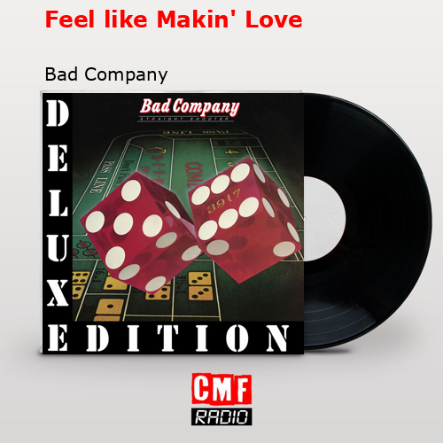 Feel like Makin’ Love – Bad Company