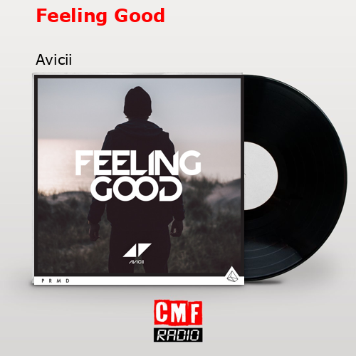 Feeling Good – Avicii