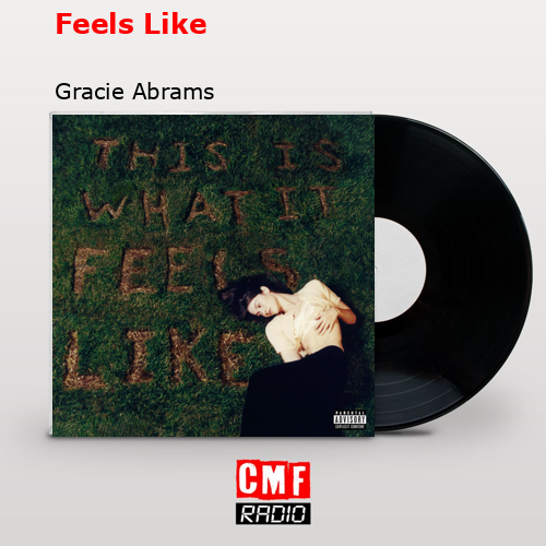 Feels Like – Gracie Abrams