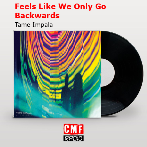 final cover Feels Like We Only Go Backwards Tame Impala