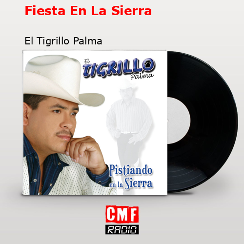 Fiesta En La Sierra – El Tigrillo Palma