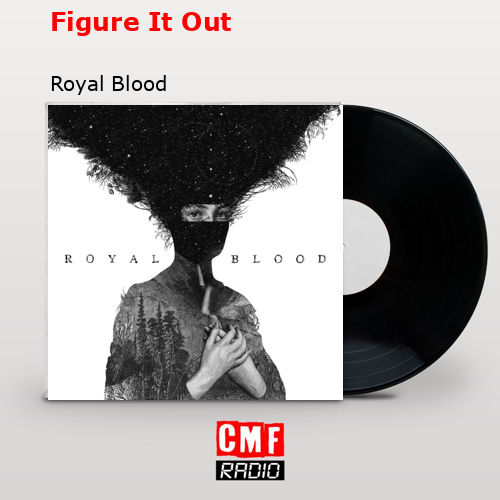 Figure It Out – Royal Blood