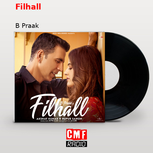 La Historia Y El Significado De La Canción 'Filhall - B Praak