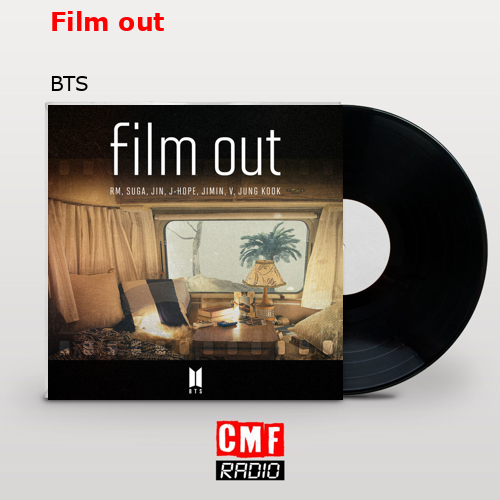 Film out – BTS