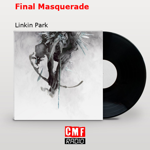 Final Masquerade – Linkin Park