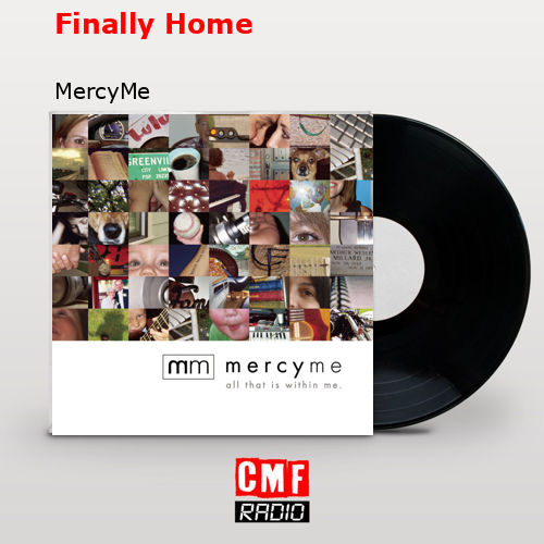 Finally Home – MercyMe