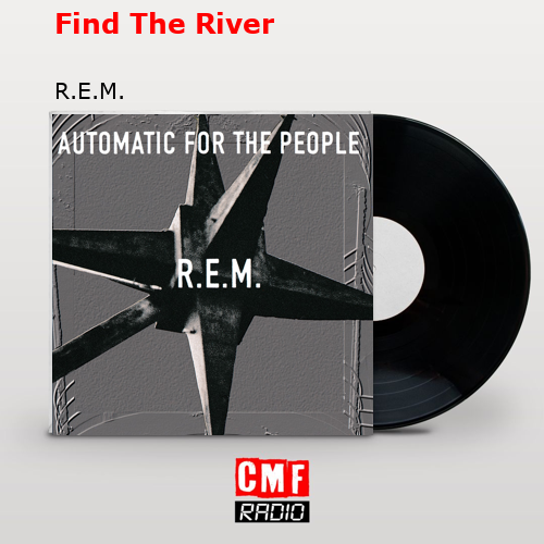 final cover Find The River R.E.M