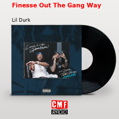 Finesse Out The Gang Way – Lil Durk