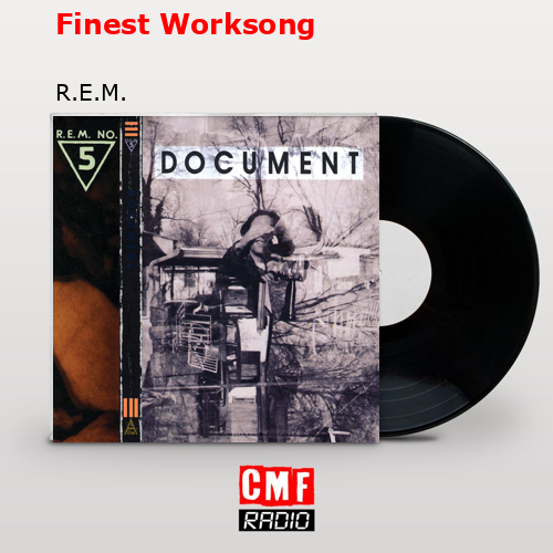 Finest Worksong – R.E.M.