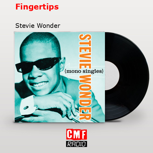 Fingertips – Stevie Wonder