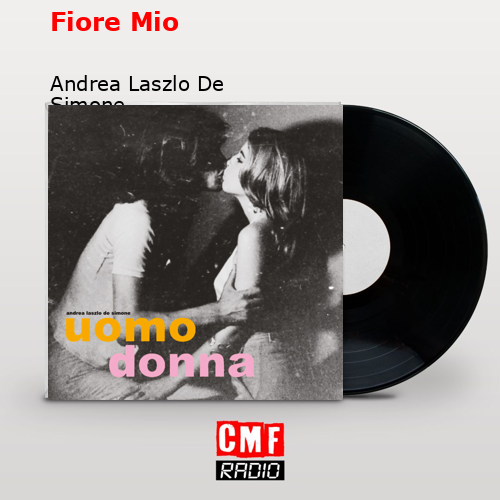 Fiore Mio – Andrea Laszlo De Simone