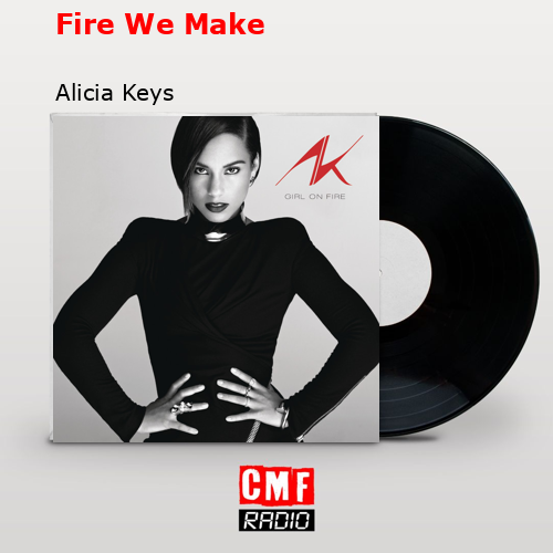 Fire We Make – Alicia Keys