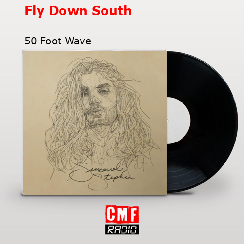 Fly Down South – 50 Foot Wave