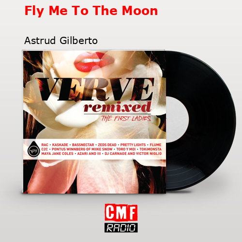 Fly Me To The Moon – Astrud Gilberto