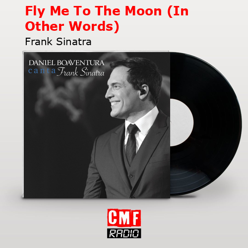 final cover Fly Me To The Moon In Other Words Frank Sinatra