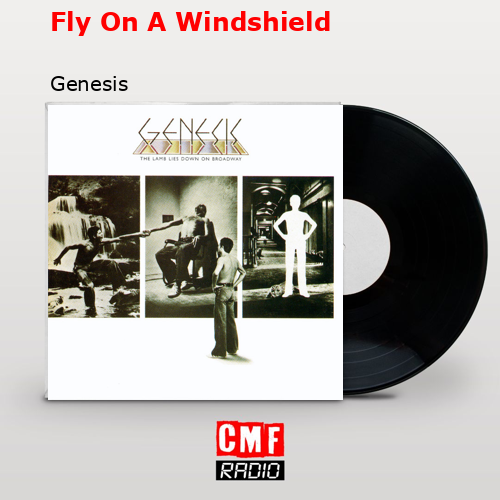 Fly On A Windshield – Genesis