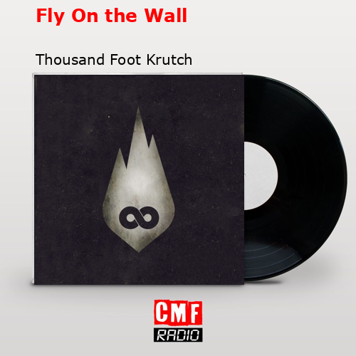 Fly On the Wall – Thousand Foot Krutch