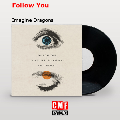 Follow You – Imagine Dragons